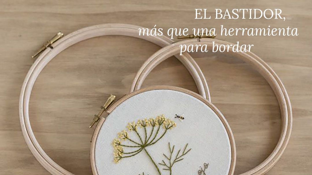 El bastidor mucho más que una herramienta para bordar
